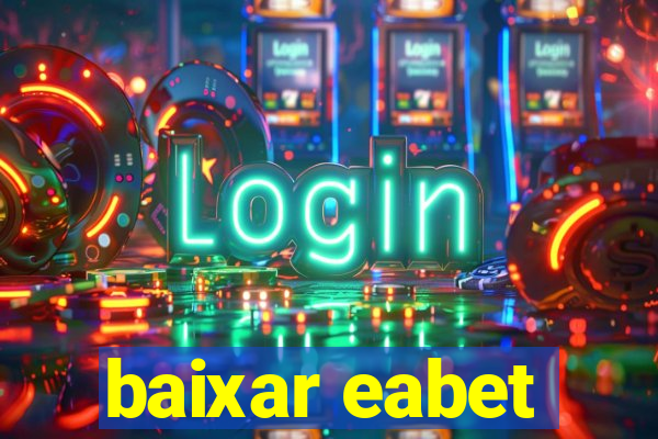 baixar eabet